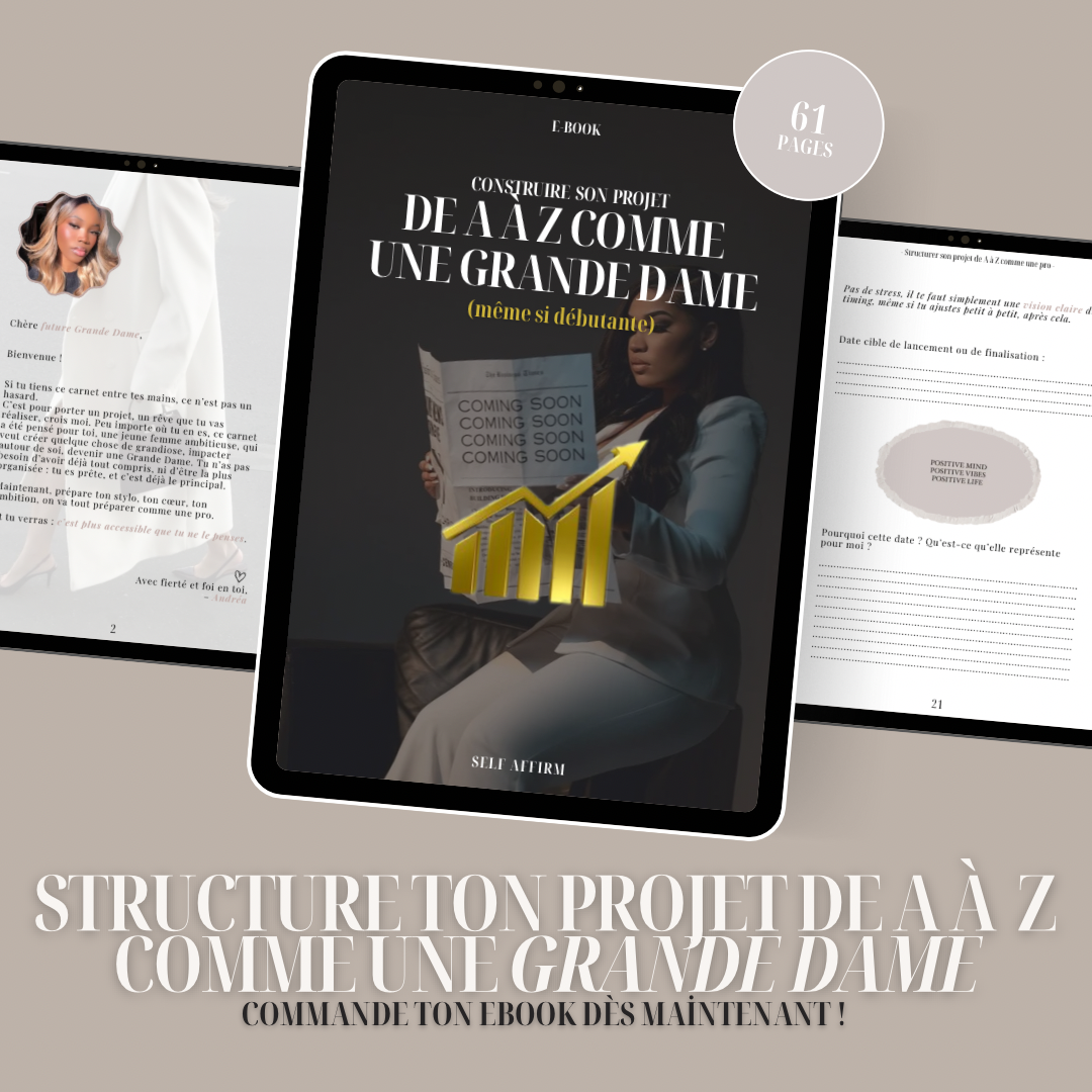 Construire ton projet de A à Z comme une Grande Dame (même si débutante)